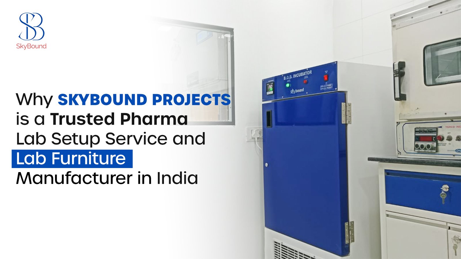 Why Skybound Projects Is a Trusted Pharma Lab Setup Service and Lab Furniture Manufacturer in India